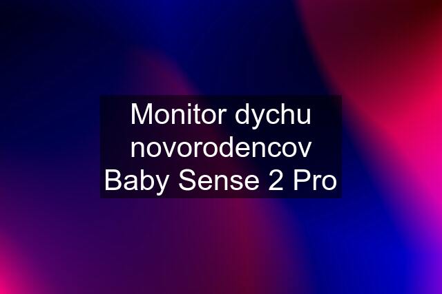 Monitor dychu novorodencov Baby Sense 2 Pro