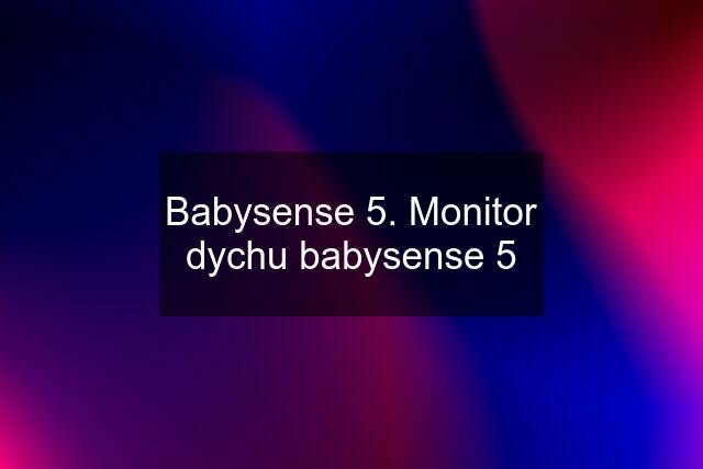 Babysense 5. Monitor dychu babysense 5