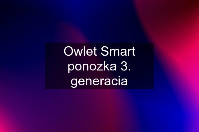 Owlet Smart ponozka 3. generacia