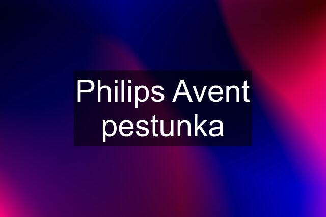 Philips Avent pestunka