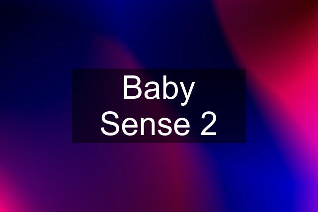 Baby Sense 2