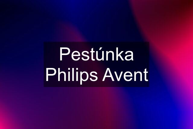 Pestúnka Philips Avent