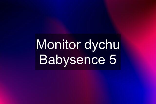 Monitor dychu Babysence 5