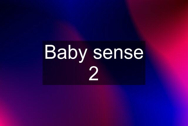 Baby sense 2