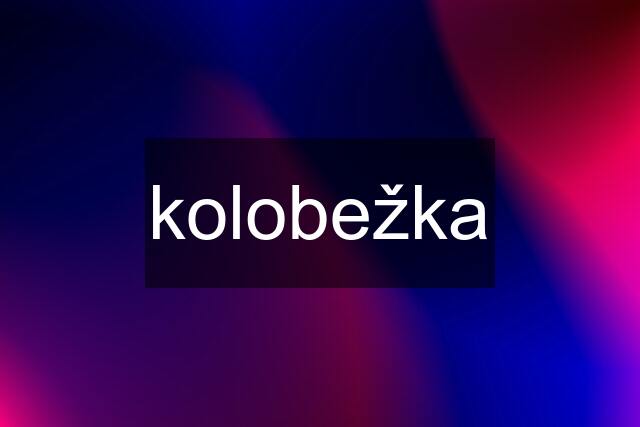 kolobežka