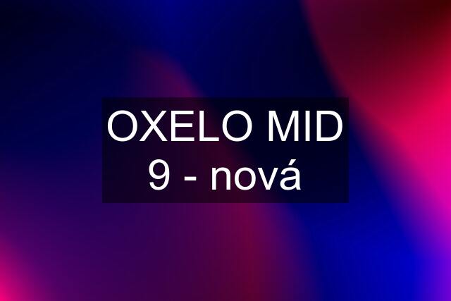 OXELO MID 9 - nová