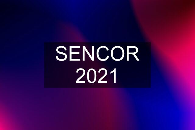 SENCOR 2021