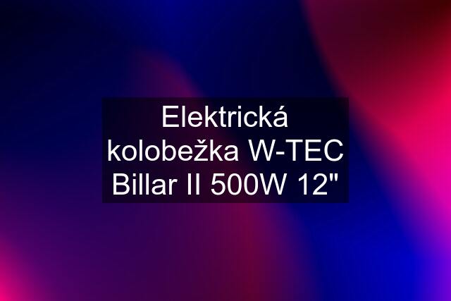 Elektrická kolobežka W-TEC Billar II 500W 12"