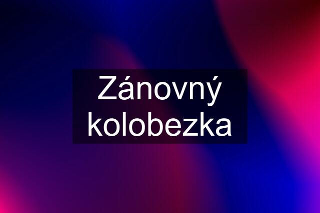 Zánovný kolobezka