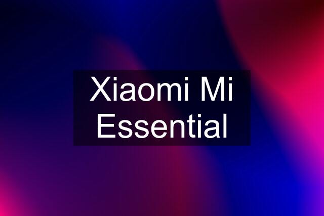 Xiaomi Mi Essential