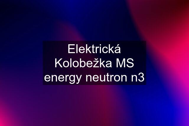 Elektrická Kolobežka MS energy neutron n3