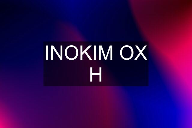 INOKIM OX H