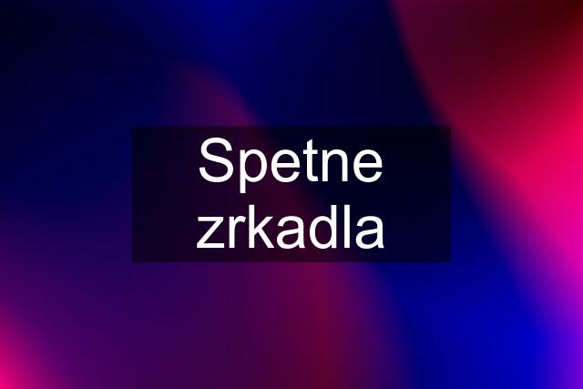 Spetne zrkadla