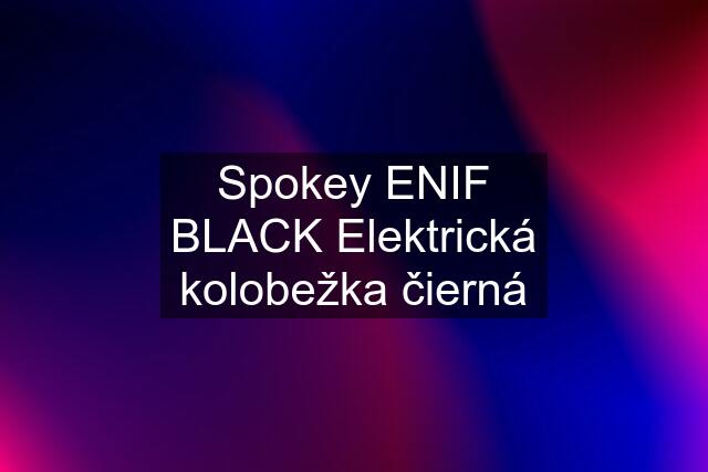 Spokey ENIF BLACK Elektrická kolobežka čierná