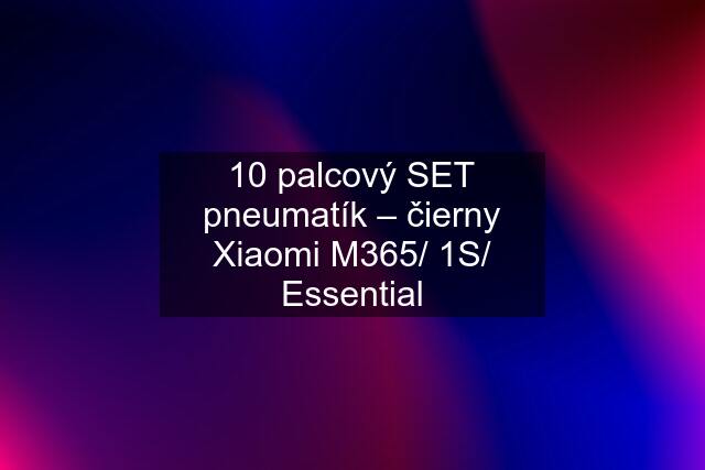 10 palcový SET pneumatík – čierny Xiaomi M365/ 1S/ Essential