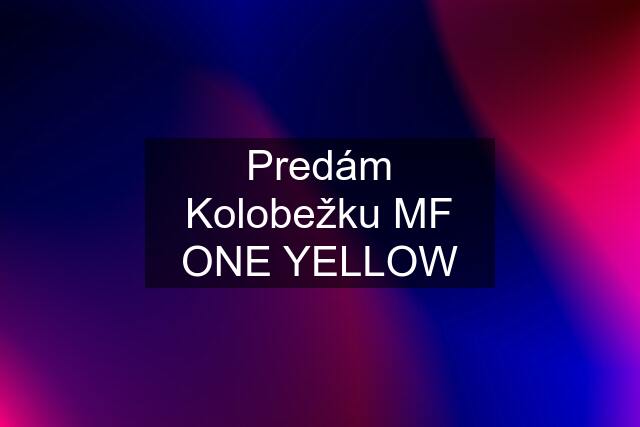 Predám Kolobežku MF ONE YELLOW