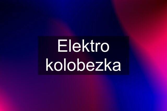 Elektro kolobezka