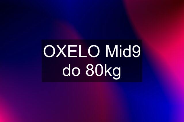 OXELO Mid9 do 80kg