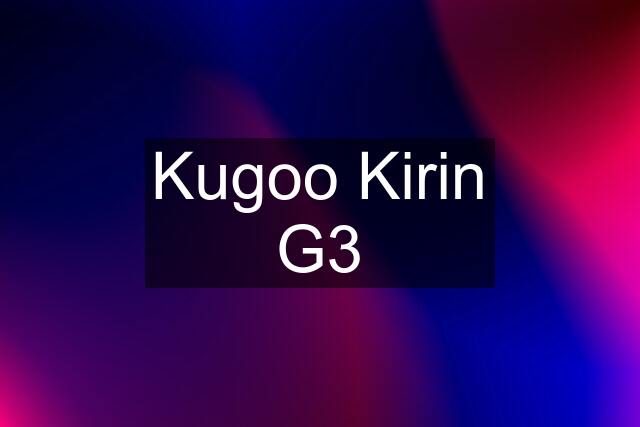Kugoo Kirin G3