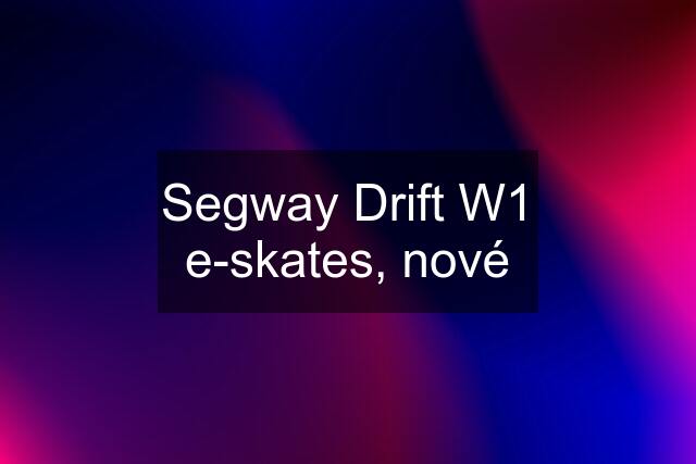 Segway Drift W1 e-skates, nové