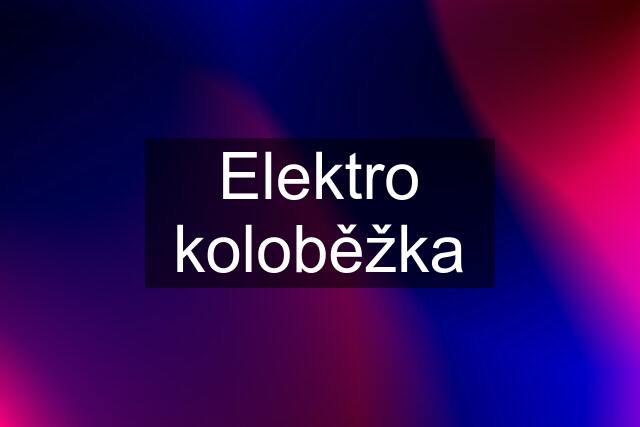 Elektro koloběžka