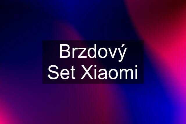 Brzdový Set Xiaomi