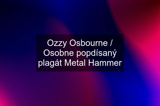 Ozzy Osbourne / Osobne popdísaný plagát Metal Hammer