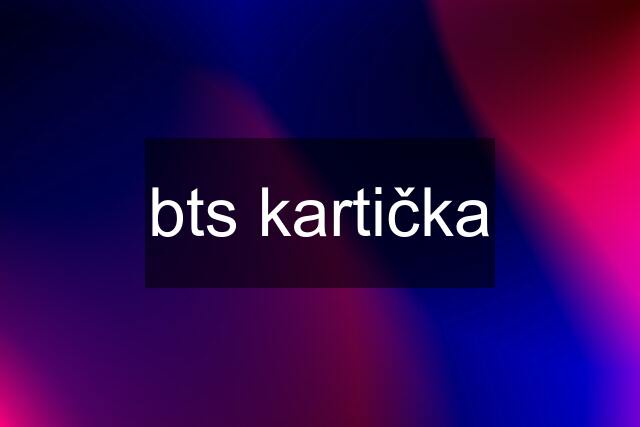 bts kartička