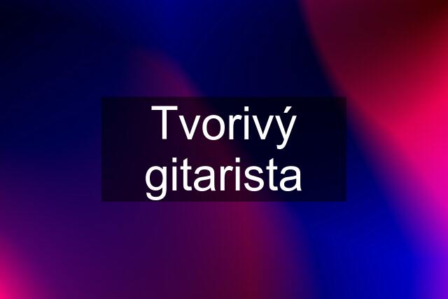 Tvorivý gitarista