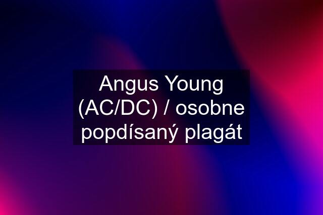 Angus Young (AC/DC) / osobne popdísaný plagát