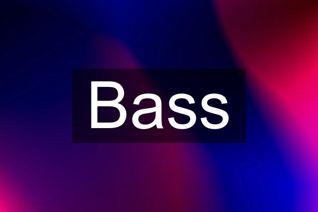 Bass