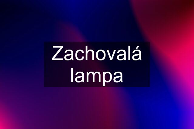 Zachovalá lampa