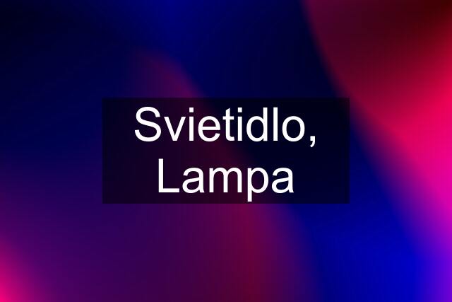 Svietidlo, Lampa