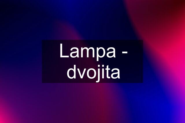 Lampa - dvojita