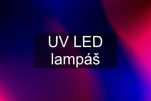 UV LED lampáš