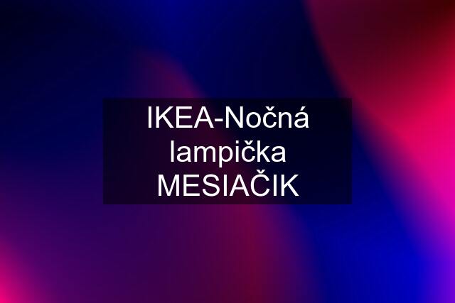 IKEA-Nočná lampička MESIAČIK