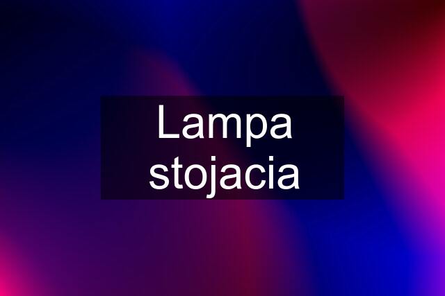 Lampa stojacia