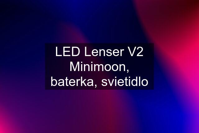 LED Lenser V2 Minimoon, baterka, svietidlo
