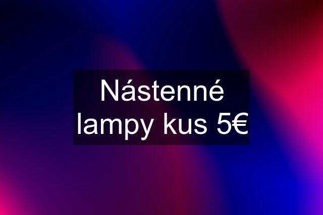 Nástenné lampy kus 5€