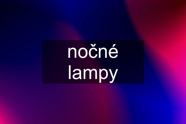 nočné lampy