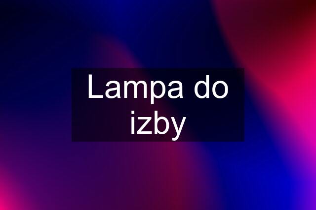 Lampa do izby