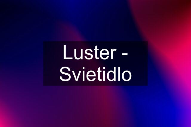 Luster - Svietidlo