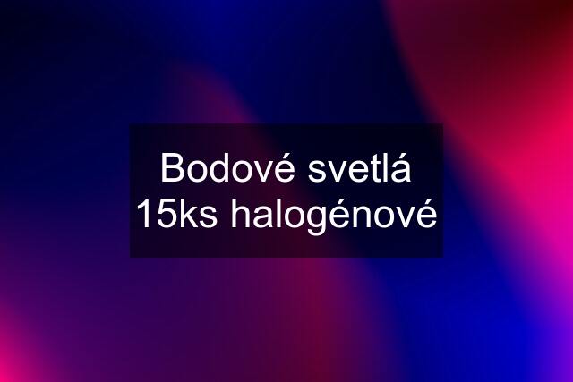 Bodové svetlá 15ks halogénové