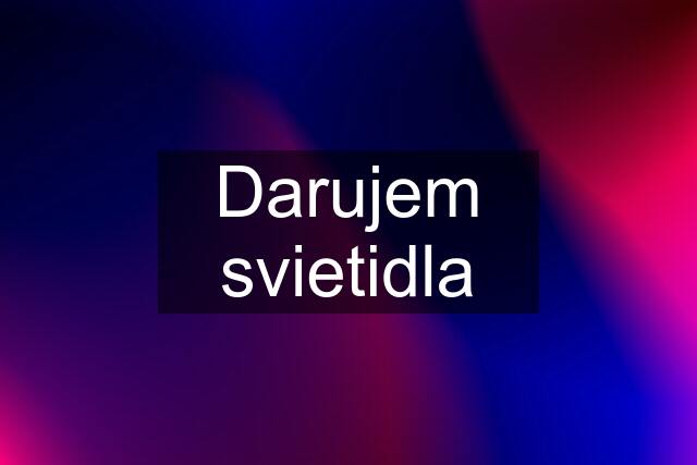 Darujem svietidla