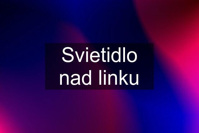 Svietidlo nad linku