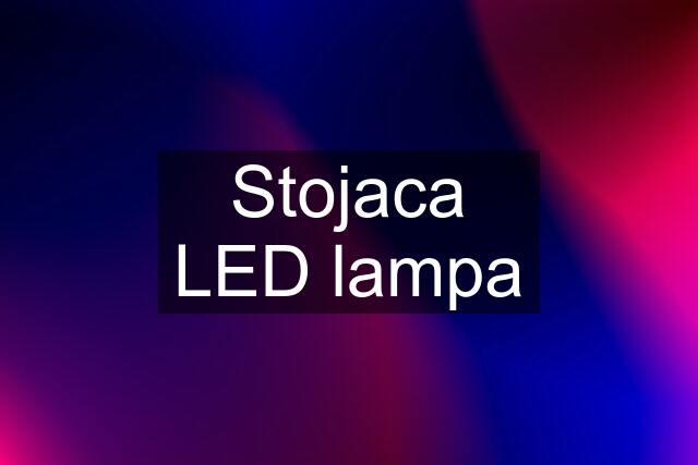 Stojaca LED lampa