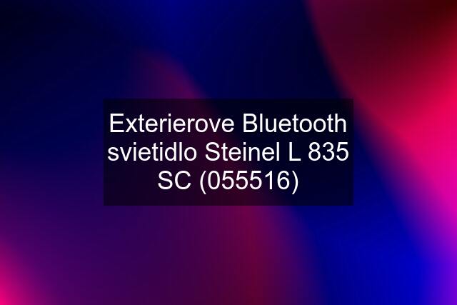 Exterierove Bluetooth svietidlo Steinel L 835 SC (055516)