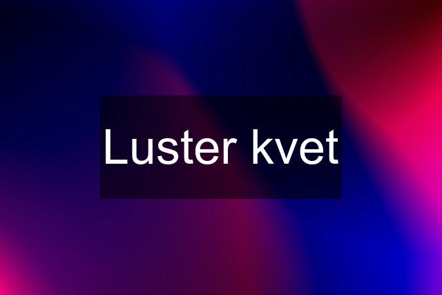 Luster kvet