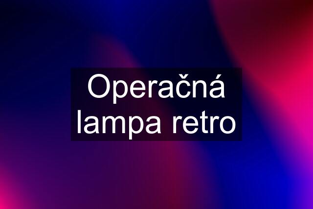 Operačná lampa retro