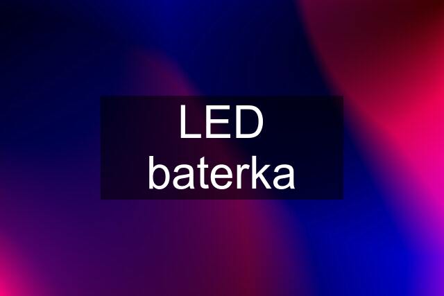 LED baterka